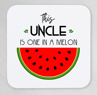 This Uncle Is One In A Melon Coaster